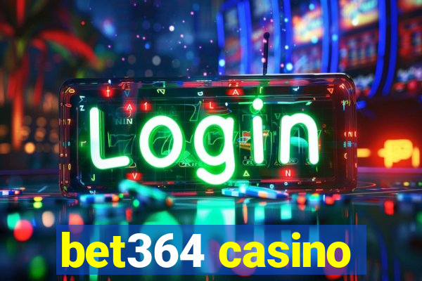 bet364 casino